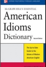 McGraw-Hill's Essential American Idioms Dictionary - Richard Spears