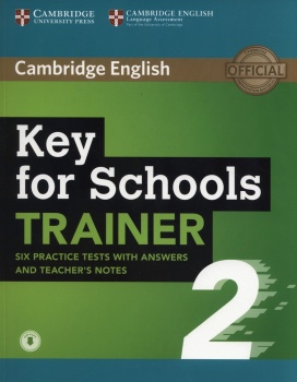Cambridge English Key for Schools Trainer 2. 6 Practice Tests with ...